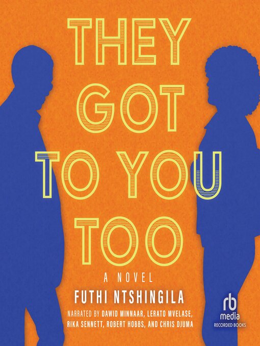 Title details for They Got to You Too by Futhi Ntshingila - Wait list